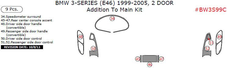 BMW 3 Series 1999, 2000, 2001, 2002, 2003, 2004, 2005, 2 Door, Addition To Main Interior Kit, 9 Pcs. dash trim kits options