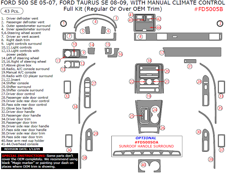 Ford 500 2005, 2006, 2007, Ford Taurus 2008-2009, (SE Only) With Manual Climate Control, Full Interior Kit (Regular Or Over OEM Trim), 43 Pcs. dash trim kits options