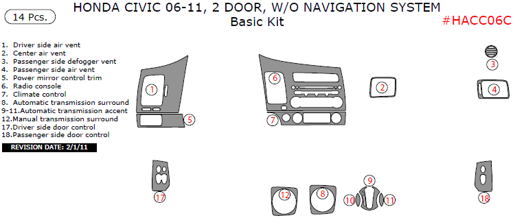 Honda Civic 2006, 2007, 2008, 2009, 2010, 2011, 2 Door, W/o Navigation System, Basic Interior Kit, 14 Pcs. dash trim kits options