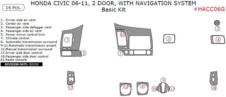 Honda Civic 2006, 2007, 2008, 2009, 2010, 2011, 2 Door, With Navigation System, Basic Interior Kit, 14 Pcs. dash trim kits options