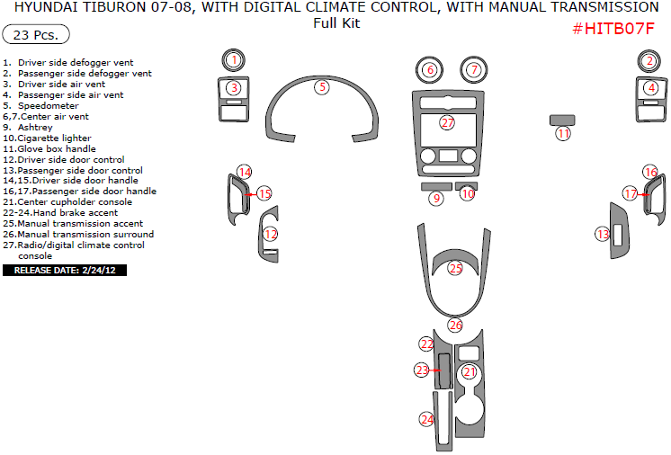 Hyundai Tiburon 2007-2008, With Digital Climate Control, With Manual Transmission, Full Interior Kit, 23 Pcs. dash trim kits options