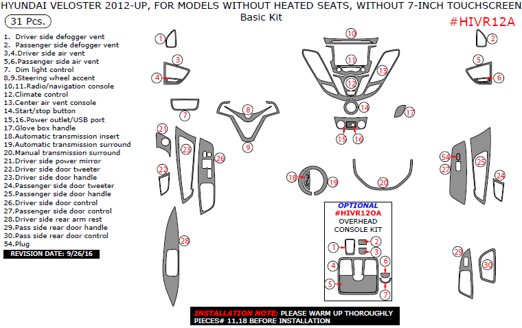 Hyundai Veloster 2012, 2013, 2014, 2015, 2016, 2017, For Models Without Heated Seats, Without 7-Inch Touchscreen, Basic Interior Kit, 31 Pcs. dash trim kits options