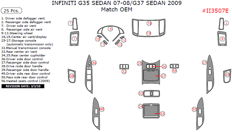 Infiniti G35 (2007-2008) / G37 (2009), Interior Dash Kit, Sedan, Match OEM Kit, 25 Pcs. dash trim kits options