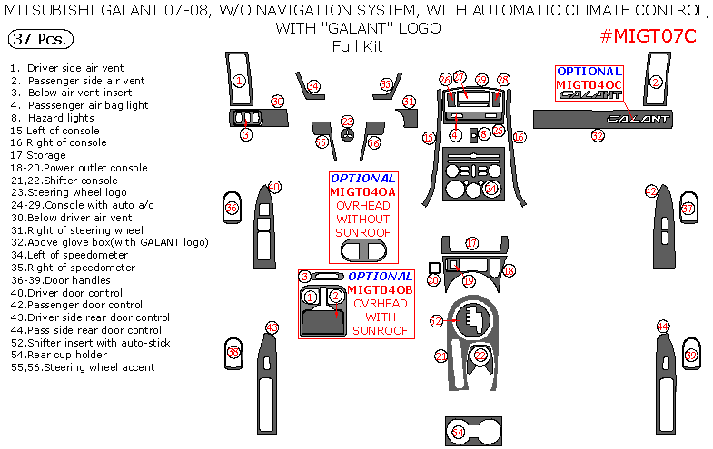 Mitsubishi Galant 2007-2008, W/o Navigation System, With Automatic Climate Control, Full Interior Kit, With "Galant" Logo, 37 Pcs. dash trim kits options