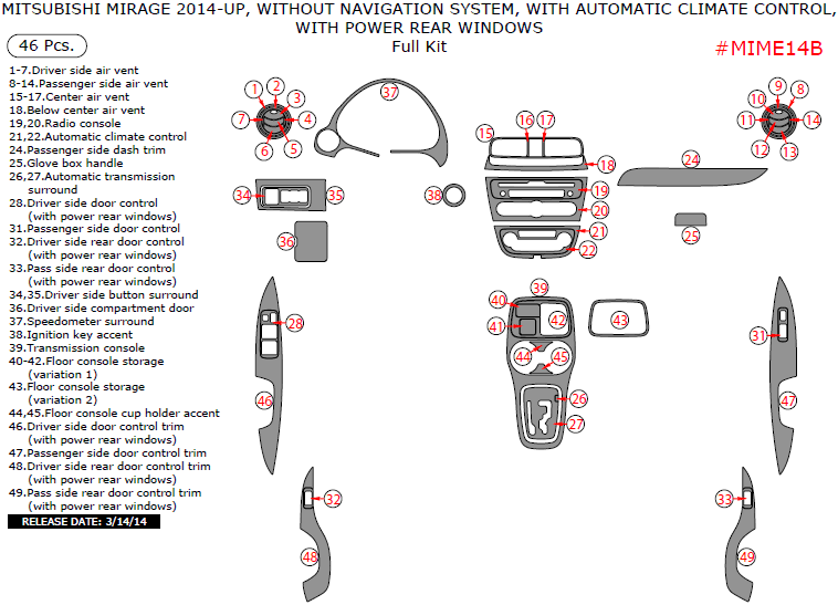 Mitsubishi Mirage 2014, 2015, 2016, 2017, Without Navigation System, With Automatic Climate Control, With Power Rear Windows, Full Interior Kit, 46 Pcs. dash trim kits options
