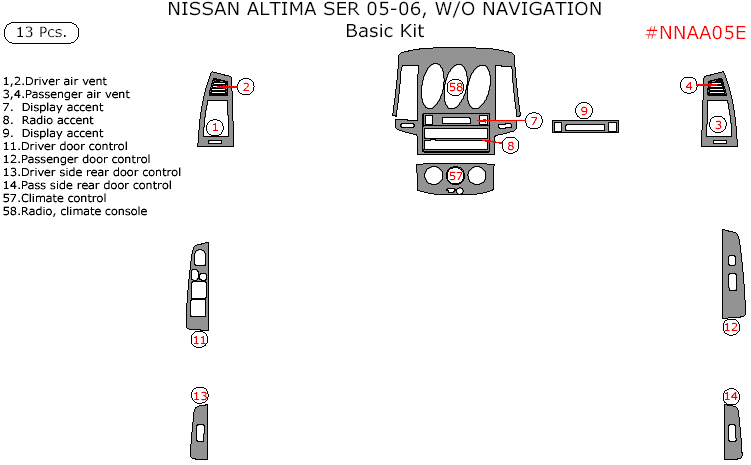 Nissan Altima 2005-2006, Sedan, SER Model, Without Navigation, Basic Interior Kit, 13 Pcs. dash trim kits options