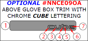 Nissan Cube 2009, 2010, 2011, 2012, 2013, 2014, Interior Dash Kit, Optional Above Glove Box Trim With Chrome "Cube" Lettering, 7 Pcs. dash trim kits options