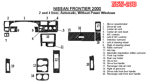 Nissan Frontier 1998, 1999, 2000, Interior Dash Kit, Automatic, 2 & 4 Door, Without Power Windows, 20Pcs. dash trim kits options