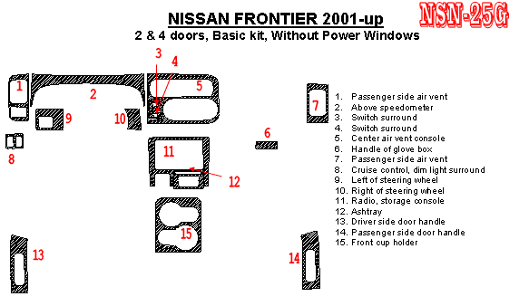 Nissan Frontier 2001, Manual, or Automatic, 2 & 4 Door, Basic Interior Kit, Without Power Windows, 15 Pcs. dash trim kits options