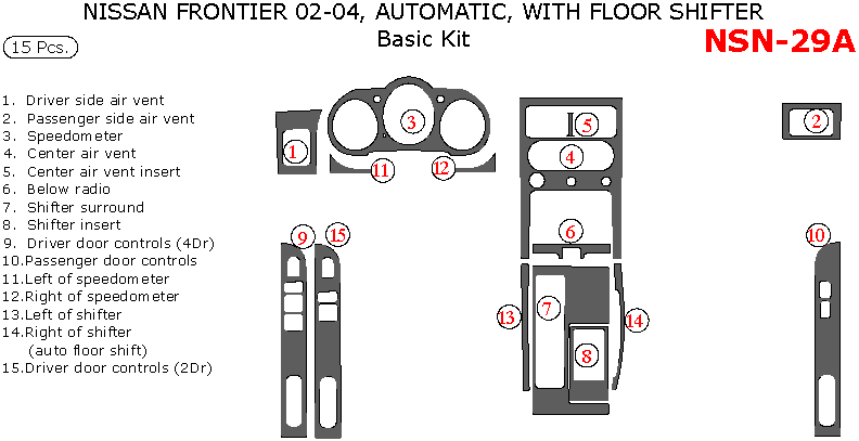 Nissan Frontier 2002, 2003, 2004, Automatic, With Floor Shifter, Basic Interior Kit, 15 Pcs. dash trim kits options
