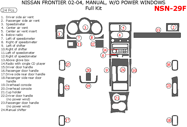 Nissan Frontier 2002, 2003, 2004, Manual, Without Power Windows, Full Interior Kit, 24 Pcs. dash trim kits options