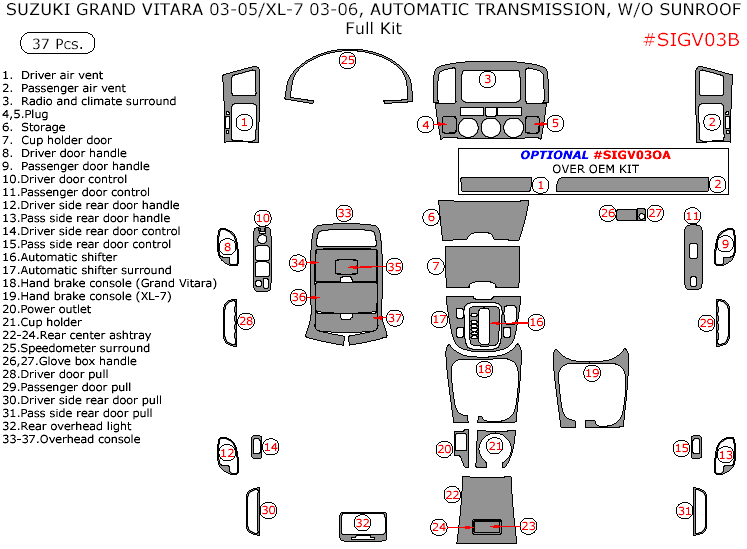 Suzuki Grand Vitara 2003, 2004, 2005, Suzuki XL-7 2003-2006, Suzuki Grand Vitara/XL-7, Automatic Transmission, Without Sunroof, Full Interior Kit, 37 Pcs. dash trim kits options