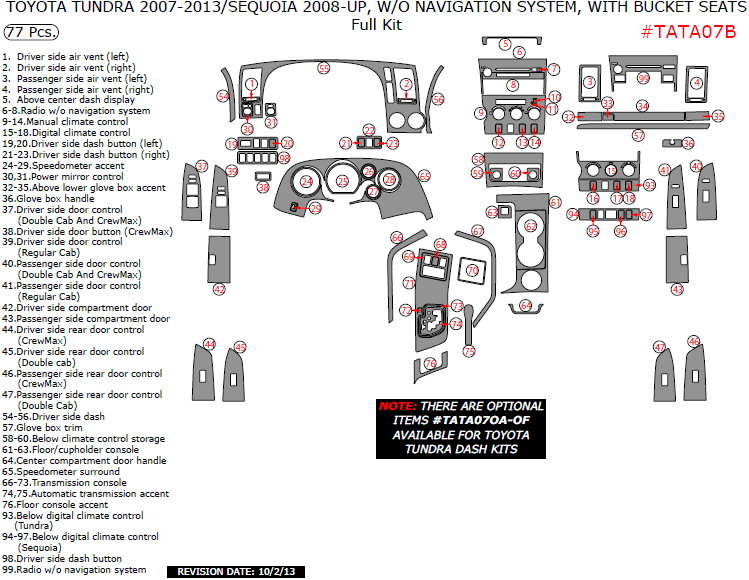 Toyota Sequoia 2008, 2009, 2010, 2011, 2012, 2013, Toyota Tundra 2007-2013, W/o Navigation System, With Bucket Seats, Full Interior Kit, 77 Pcs. dash trim kits options