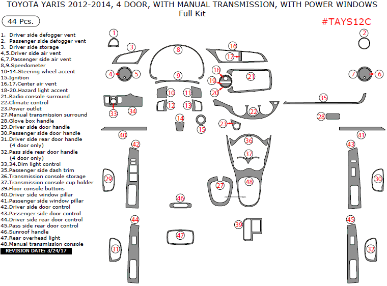 Toyota Yaris 2012, 2013, 2014, 4 Door, With Manual Transmission, With Power Windows, Full Interior Kit, 44 Pcs. dash trim kits options