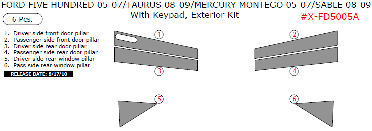 Ford 500 2005, 2006, 2007, Ford Taurus 2008-2009, Mercury Montego 2005, 2006, 2007, Mercury Sable 2008-2009, With Keypad, Exterior Kit, 6 Pcs. dash trim kits options