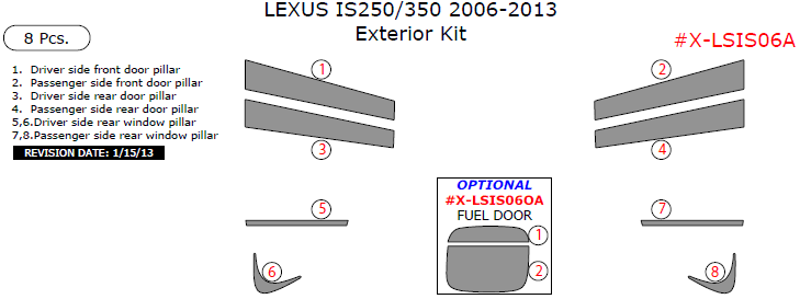 Lexus IS 2006, 2007, 2008, 2009, 2010, 2011, 2012, 2013, Exterior Kit, 8 Pcs. dash trim kits options