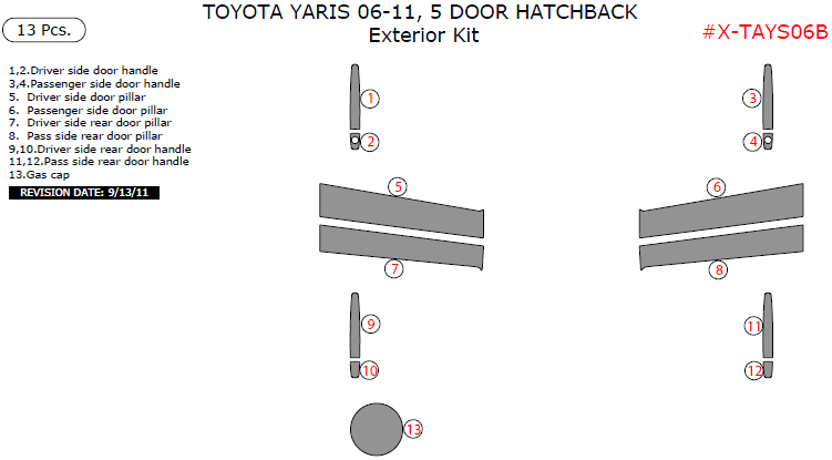 Toyota Yaris 2006, 2007, 2008, 2009, 2010, 2011, Exterior Kit, 5 Door Hatchback, 13 Pcs. dash trim kits options